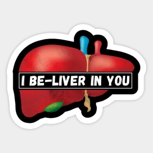 I Be-Liver in you Sticker